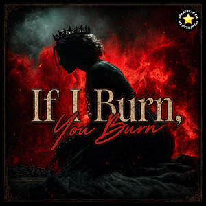 If I Burn, You Burn by Starfreak FM