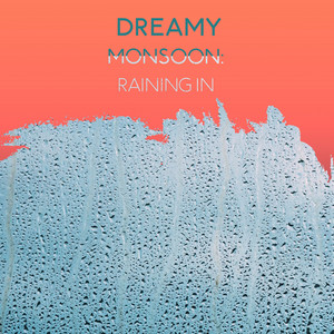 zZz Dreamy Monsoon: Raining in the Mountains zZz album