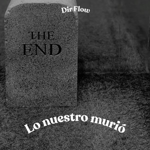 Lo nuestro murió by Dir Flow