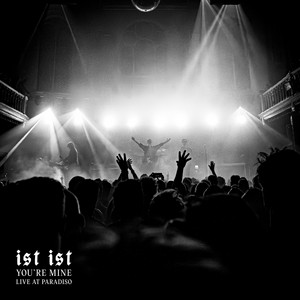 You're Mine - Live at Paradiso by IST IST