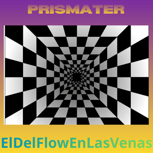 PRISMATER by EL DEL FLOW EN LAS VENAS