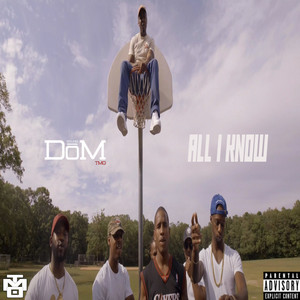 Young Dom - All I Know
