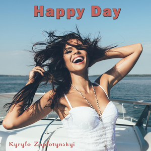 Kyrylo Zaplotynskyi — Happy Day