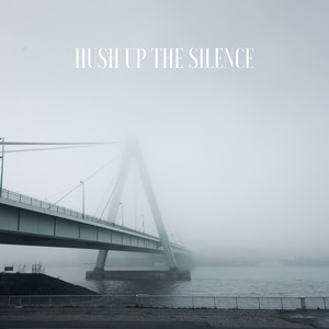Hush Up The Silence by Zippy G