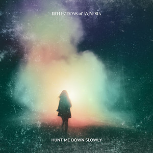 Hunt Me Down Slowly
