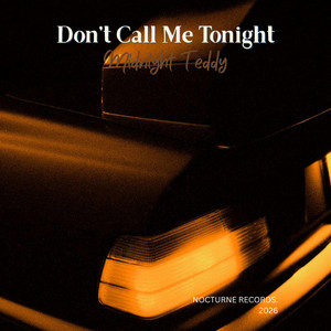 Don't Call Me Tonight by Midnight Teddy