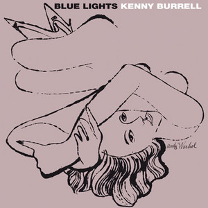 Blue Lights - Album by Kenny Burrell | Spotify