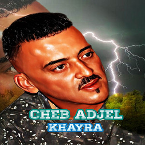 Khayra by Cheb Adjel