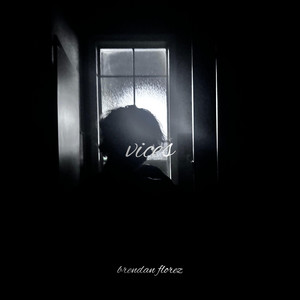 vices by Brendan Florez