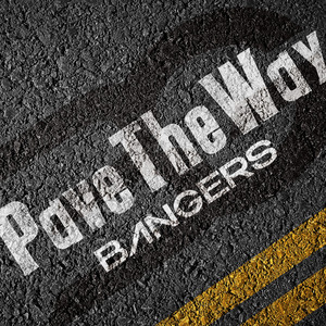 Pave The Way by BANGERS