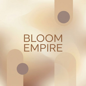 Bloom Empire by Prism Logic