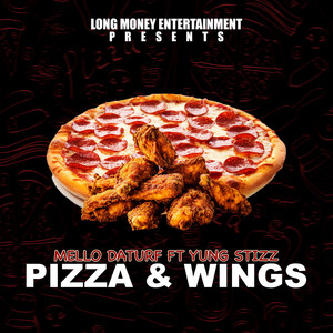 Pizza & Wings by Mello DaTruf, Yung Stizz