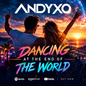DANCING AT THE END OF THE WORLD by ANDYXO