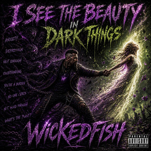 I See the Beauty in Dark Things by Michael Fisher wickedfishtv