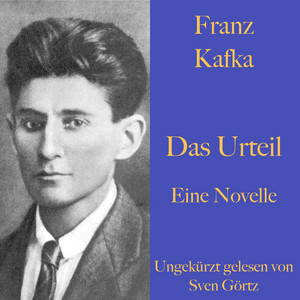Franz Kafka: Das Urteil (Eine Novelle. Ungekürzt gelesen.)