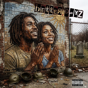 Better Dayz by King Murkkioo