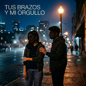 Tus Brazos y Mi Orgullo by Nai Quila