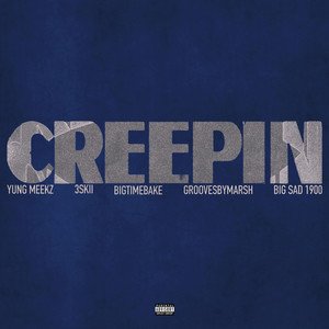 Creepin - Acapella by YungMeekz, BigTimeBake, Big Sad 1900, 3skii, GroovesByMarsh
