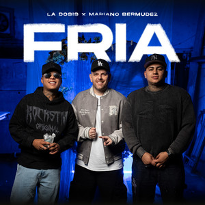 La Dosis & Mariano Bermudez - Fria