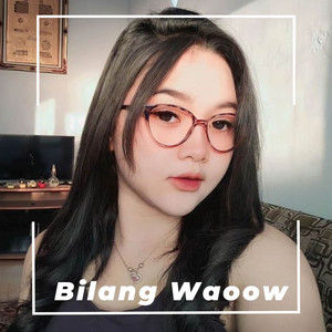 Bilang Waoow