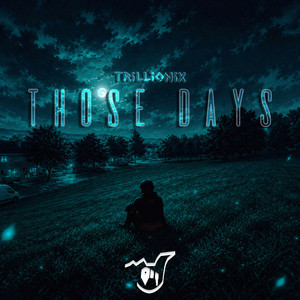 Those Days by Trillionix