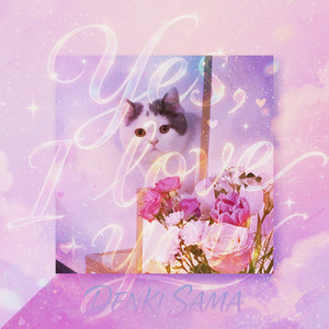 Yes, I Love You by DENKI SAMA