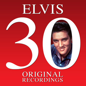 30 Original Recordings - Compilation by Elvis Presley | Spotify