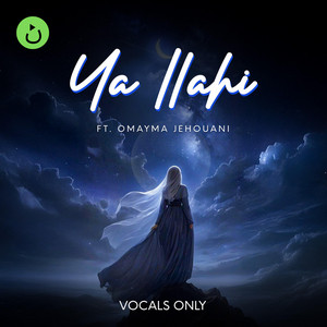 Ya Ilahi (Vocals Only) by Nasheedio for Females, Omayma Jehouani