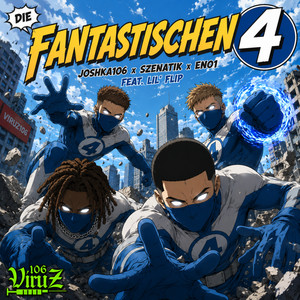 Die Fantastischen 4 by JOSHKA106, ENO1, Szenatik, Lil' Flip