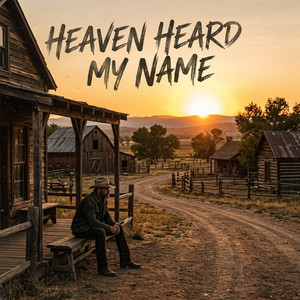 Heaven Heard My Name by Travis Quade