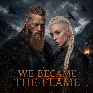 We Became the Flame by Valhalla Ragnarok
