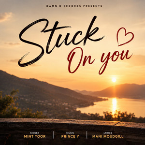 Stuck On You by Mint Toor