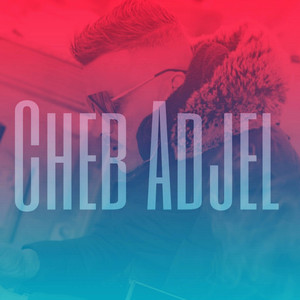 Cheb Adjel - Moulet Lekhal