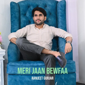 Meri Jaan Bewfaa by Ranjeet Gurjar