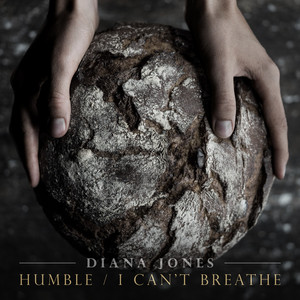 Humble / I Can't Breathe — Diana Jones