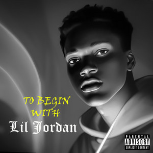 To Begin With by Lil Jordan
