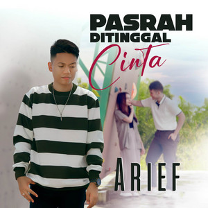 ARIEF - Pasrah Ditinggal Cinta