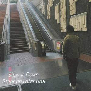 Slow It Down by Stephen Valentine