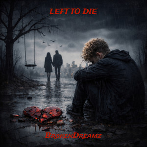Left to Die by BrokenDreamz