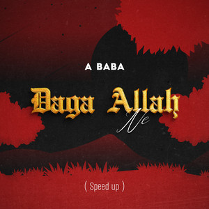 A Baba - Daga Allah Ne (Speed Up)