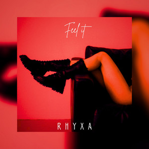 Feel It by RHYXA