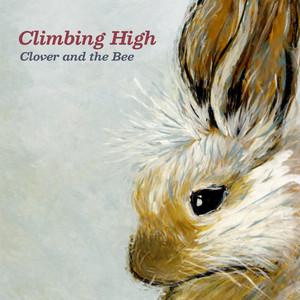 Climbing High by Clover and the Bee