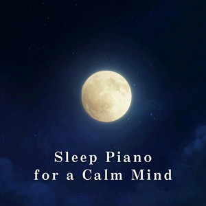 Sleep Piano for a Calm Mind