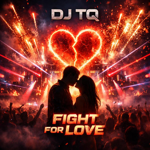 Fight For Love by DJ TQ