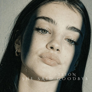 She Said Goodbye by ision