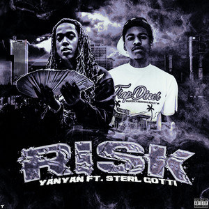 Risk by YanYan, Sterl Gotti