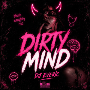 Dirty Mind by DJ EVERIC