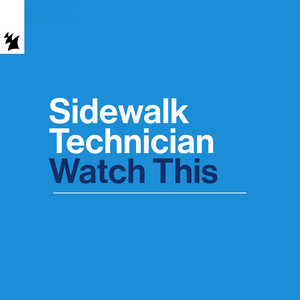 Sidewalk Technician — Watch This (2026)