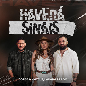 Jorge & Mateus & Lauana Prado - Haverá Sinais (Ao Vivo)