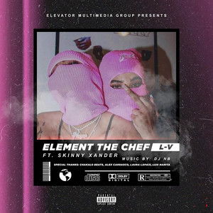 L-V by Element The Chef, Skinny Xander